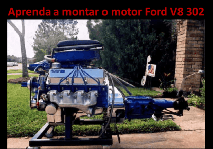 Aprenda a montar o motor Ford V8 302