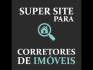 Super Site para Corretores de Imóveis